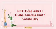 Học Bao Lâu Đạt Topik 5 Tiếng Anh 11 Global Success Pdf